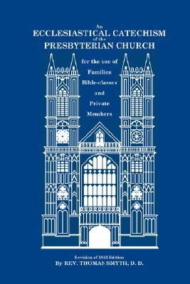 Ecclesiastical Catechism of the Presbyterian Church   2007 9780977344239 Front Cover