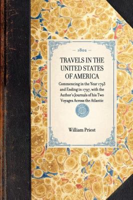 Travels in the United States of America Commencing in the Year 1793 and Ending in 1797, with the Author's Journals of His Two Voyages Across the Atlantic N/A 9781429000239 Front Cover