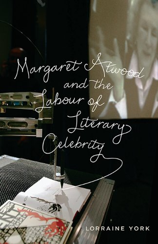 Margaret Atwood and the Labour of Literary Celebrity  3rd 2013 9781442614239 Front Cover