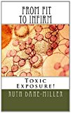 From Fit to Infirm The Tragedy of Toxic Exposure N/A 9781463730239 Front Cover