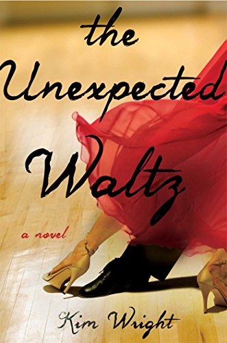 Unexpected Waltz A Novel  2014 9781476754239 Front Cover