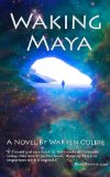 Waking Maya What If Global Transformation Started Within the Human Mind? N/A 9781493625239 Front Cover