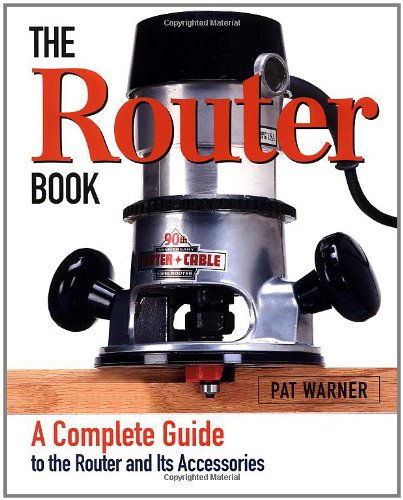 Router Book A Complete Guide to the Router and Its Accessories  2001 9781561584239 Front Cover