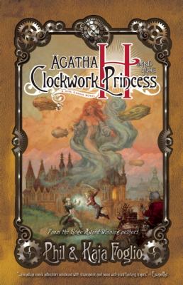 Agatha H. and the Clockwork Princess Girl Genius, Book Two N/A 9781597802239 Front Cover