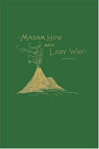 Madam How and Lady Why (Yesterday's Classics)  N/A 9781599150239 Front Cover