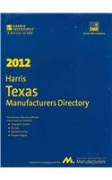 Harris Texas Manufacturers Directory 2012:  2011 9781600733239 Front Cover