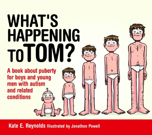 What's Happening to Tom? A Book about Puberty for Boys and Young Men with Autism and Related Conditions  2014 9781849055239 Front Cover