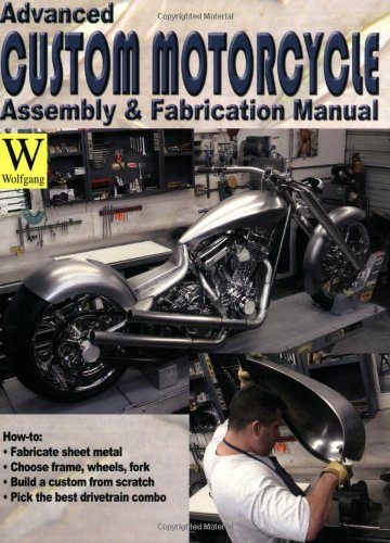 Advanced Custom Motorcycle Assembly and Fabrication Manual   2013 9781929133239 Front Cover