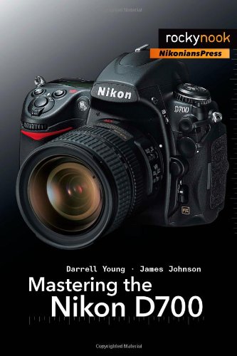 Mastering the Nikon D700   2009 9781933952239 Front Cover