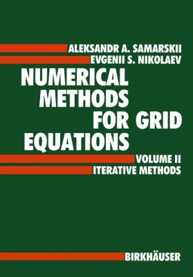 Numerical Methods for Grid Equations Volume II Iterative Methods  1989 9783034899239 Front Cover