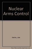 Nuclear Arms Control : With Effective International Agreements  1983 9780043410240 Front Cover
