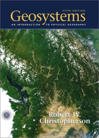 Geosystems An Introduction to Physical Geography 5th 2003 9780130668240 Front Cover