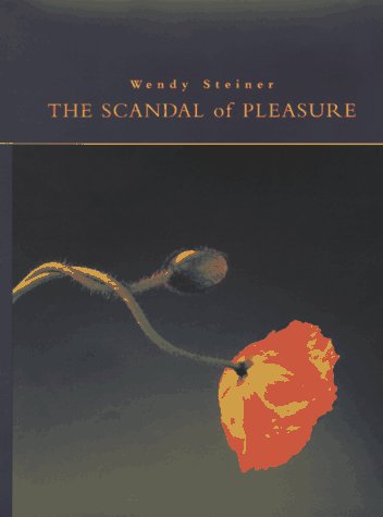 Scandal of Pleasure Art in an Age of Fundamentalism  1995 (Reprint) 9780226772240 Front Cover