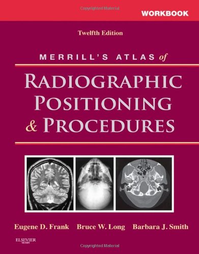 Radiographic Positioning and Procedures  12th 2012 (Workbook) 9780323073240 Front Cover