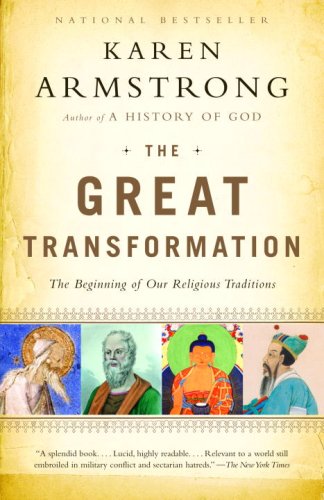 Great Transformation The Beginning of Our Religious Traditions Annotated  9780385721240 Front Cover