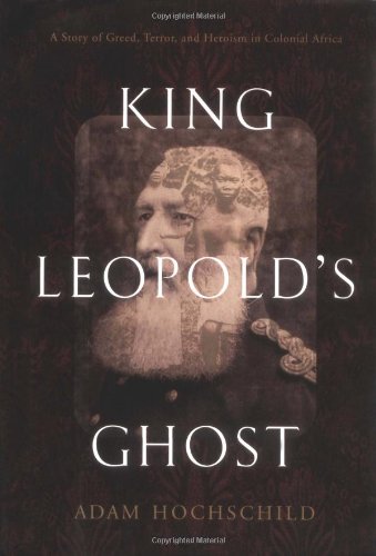 King Leopold's Ghost A Story of Greed, Terror, and Heroism in Colonial Africa  1998 (Teachers Edition, Instructors Manual, etc.) 9780395759240 Front Cover