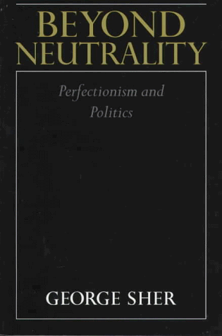 Beyond Neutrality Perfectionism and Politics  1997 9780521578240 Front Cover