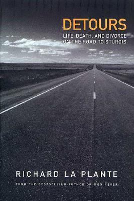 Detours Life, Death, and Divorce on the Road to Sturgis  2002 (Revised) 9780765303240 Front Cover
