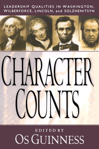 Character Counts Leadership Qualities in Washington, Wilberforce, Lincoln, and Solzhenitsyn Reprint  9780801058240 Front Cover