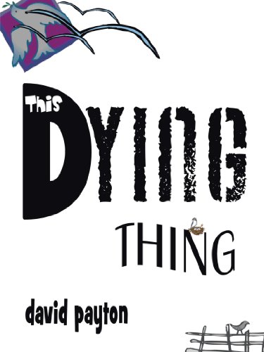 This Dying Thing:   2012 9781466942240 Front Cover