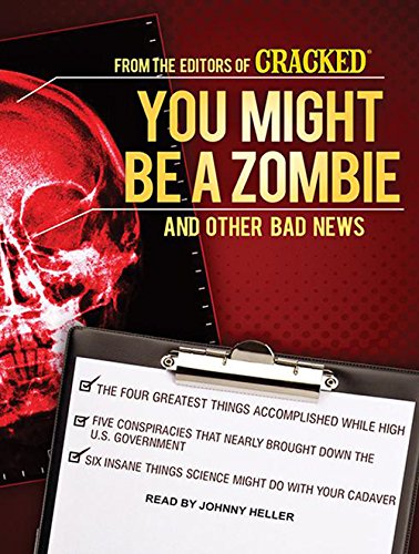 You Might Be a Zombie and Other Bad News: Shocking but Utterly True Facts  2014 9781494550240 Front Cover
