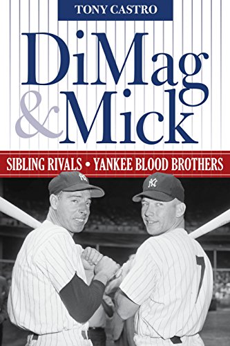 Dimag and Mick Sibling Rivals, Yankee Blood Brothers  2016 9781630761240 Front Cover