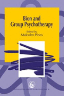 Bion and Group Psychotherapy   2000 9781853029240 Front Cover