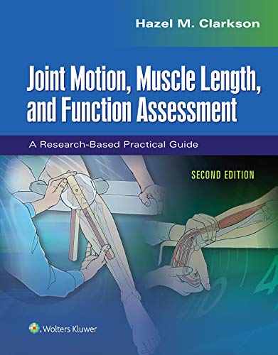 Joint Motion, Muscle Length, and Function Assessment A Research-Based Practical Guide 2nd 2020 (Revised) 9781975112240 Front Cover
