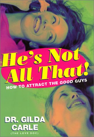 He's Not All That! How to Attract the Good Guys  2000 (Large Type) 9780060199241 Front Cover