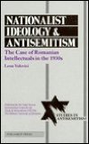 Nationalist Ideology and Antisemitism The Case of Romanian Intellectuals in the 1930s N/A 9780080410241 Front Cover
