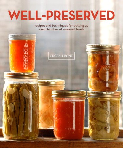 Well-Preserved Recipes and Techniques for Putting up Small Batches of Seasonal Foods  2009 9780307405241 Front Cover