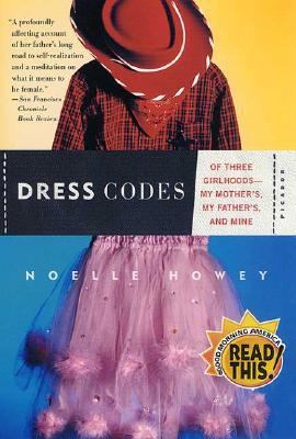 Dress Codes Of Three Girlhoods: My Mother's, My Father's, and Mine N/A 9780312706241 Front Cover