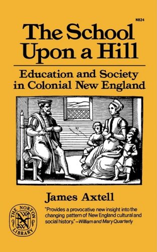 School upon a Hill Education and Society in Colonial New England Reprint  9780393008241 Front Cover