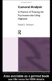 Cameral Analysis A Method of Treating the Psychoneuroses Using Hypnosis  1994 9780415104241 Front Cover