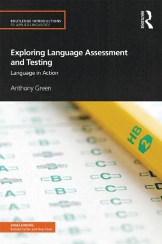 Exploring Language Assessment and Testing Language in Action  2014 9780415597241 Front Cover