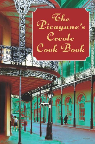 Picayune's Creole Cook Book   2002 (Unabridged) 9780486423241 Front Cover