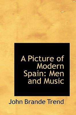 A Picture of Modern Spain: Men and Music  2009 9781103873241 Front Cover