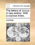 Letters of Junius a New Edition with a Copious Index  N/A 9781170455241 Front Cover