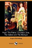 Plays The Father, Countess Julie, the Outlaw and the Stronger N/A 9781409937241 Front Cover