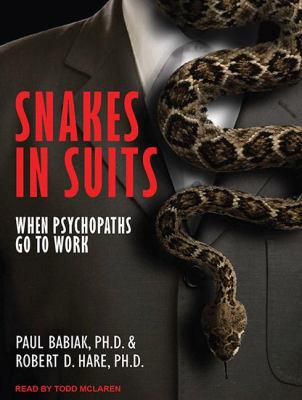 Snakes in Suits: When Psychopaths Go to Work Library Edition  2011 9781452634241 Front Cover
