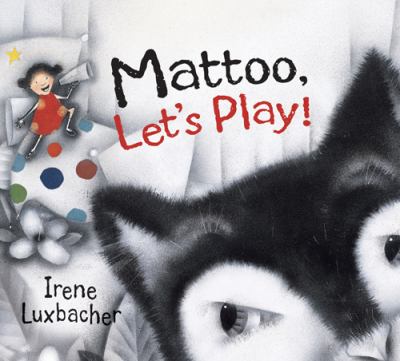 Mattoo, Let's Play!   2010 9781554534241 Front Cover
