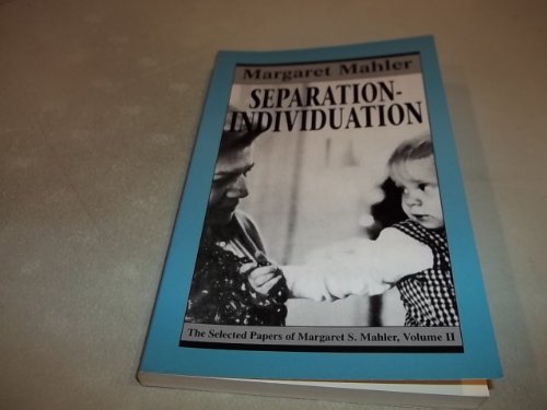 Separation--Individuation Essays in Honor of Margaret S. Mahler  1994 (Reprint) 9781568212241 Front Cover