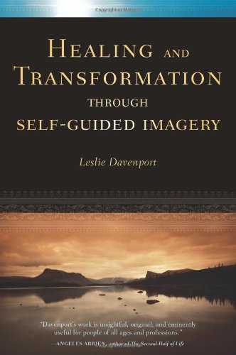 Healing and Transformation Through Self Guided Imagery   2009 9781587613241 Front Cover