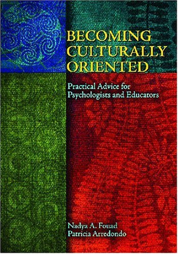 Becoming Culturally Oriented Practical Advice for Psychologists and Educators  2007 9781591474241 Front Cover