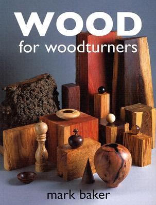 Wood for Woodturners   2004 9781861083241 Front Cover