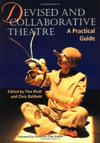 Devised and Collaborative Theatre A Practical Guide  2002 9781861265241 Front Cover