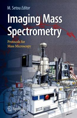 Imaging Mass Spectrometry Protocols for Mass Microscopy  2010 9784431094241 Front Cover