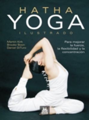 Hatha Yoga Ilustrado / Hatha Yoga Illustrated:   2010 9788499100241 Front Cover