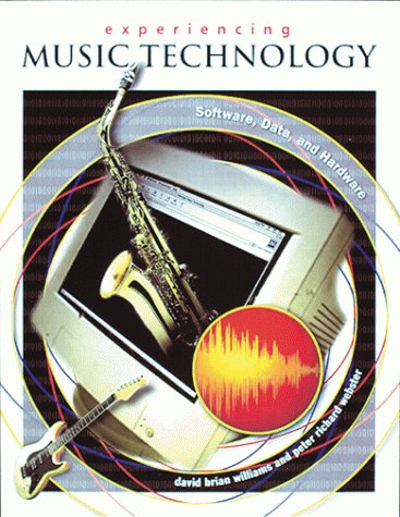 Experiencing Music Technology : Software, Data and Hardware 2nd 1999 9780028653242 Front Cover