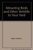 Attracting Birds and Other Wild Life to Your Backyard N/A 9780030562242 Front Cover